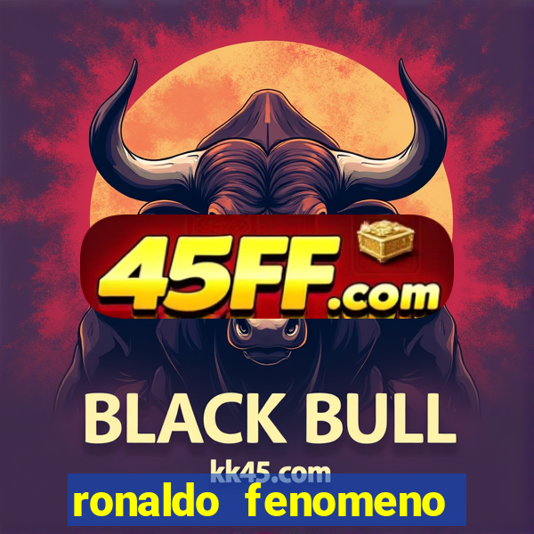 ronaldo fenomeno primeiro time